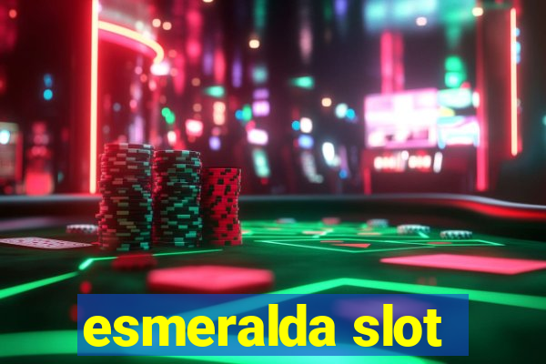 esmeralda slot