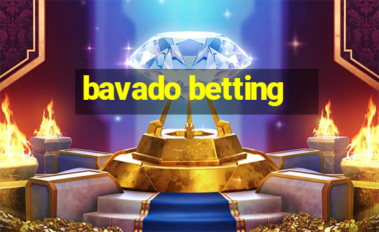 bavado betting