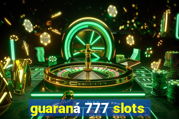 guaraná 777 slots