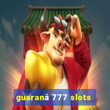 guaraná 777 slots