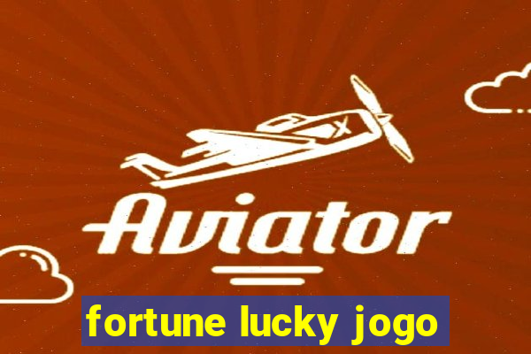 fortune lucky jogo