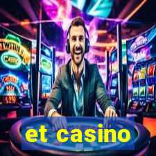 et casino