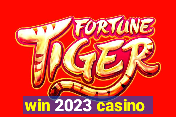 win 2023 casino