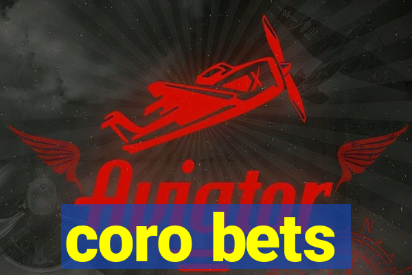 coro bets