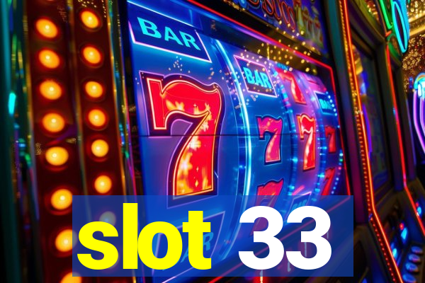 slot 33