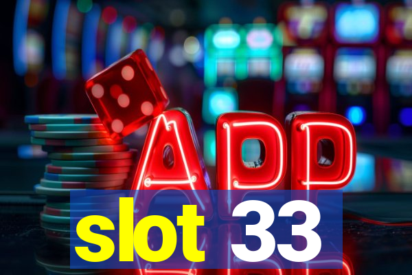 slot 33