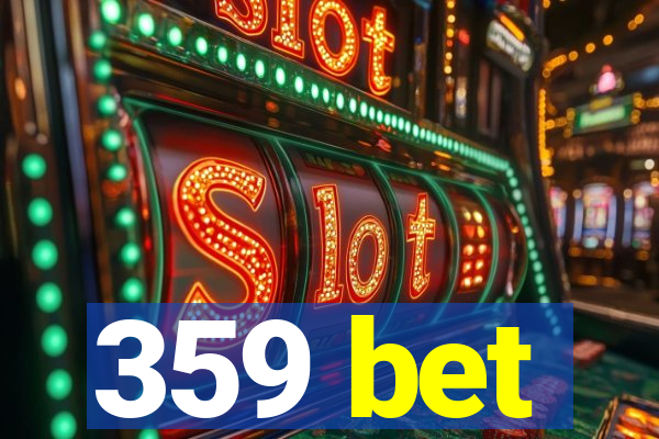 359 bet