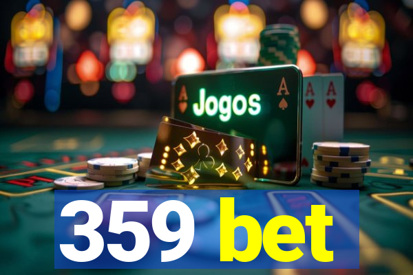 359 bet