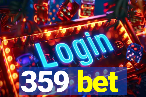 359 bet