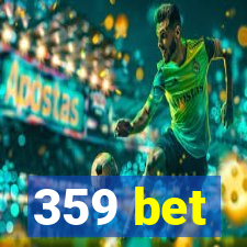 359 bet