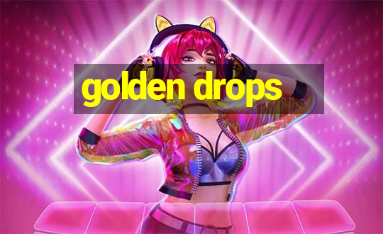 golden drops