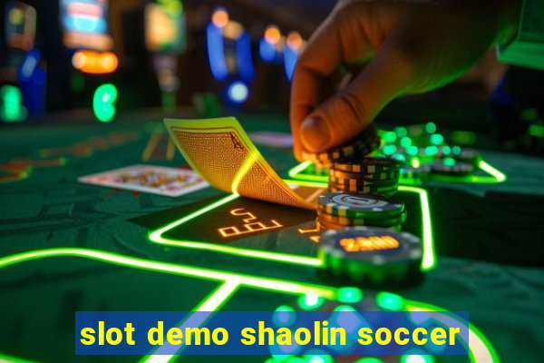 slot demo shaolin soccer