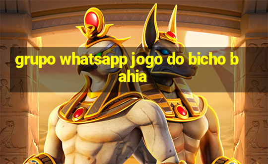 grupo whatsapp jogo do bicho bahia