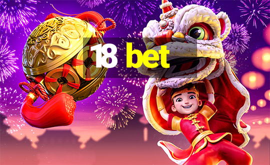 18 bet