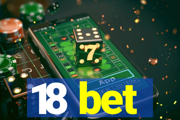 18 bet