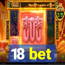 18 bet