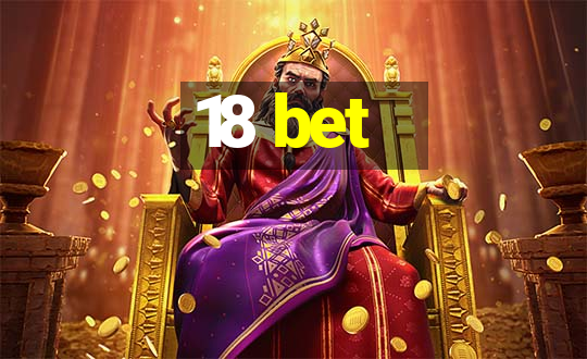 18 bet