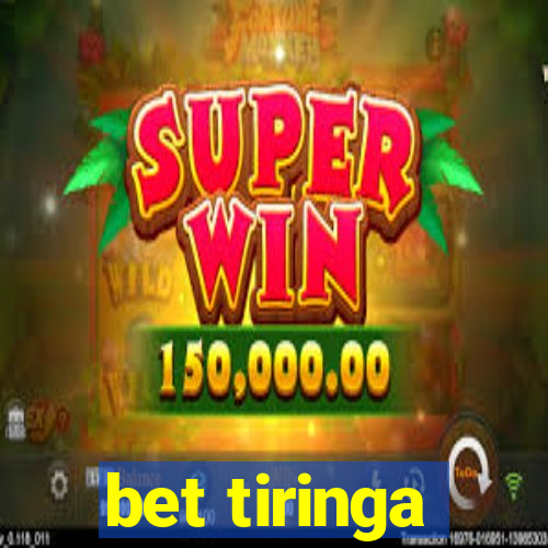 bet tiringa