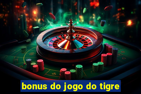 bonus do jogo do tigre