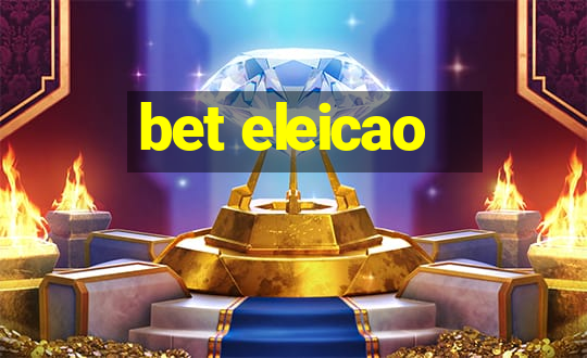 bet eleicao