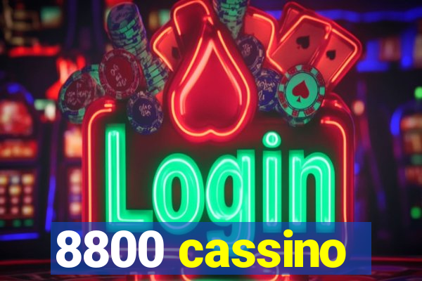 8800 cassino