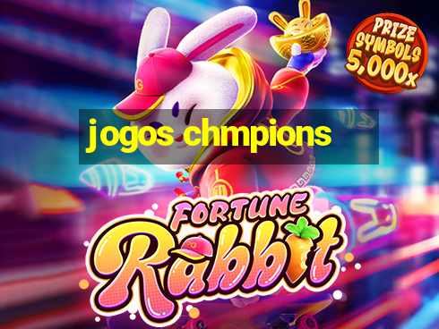 jogos chmpions