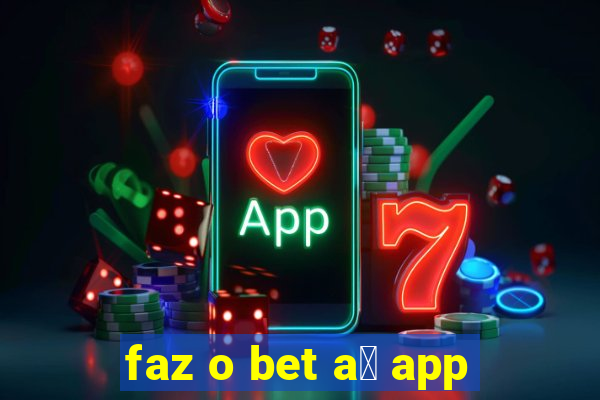 faz o bet a铆 app