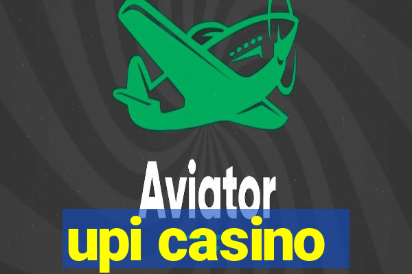 upi casino