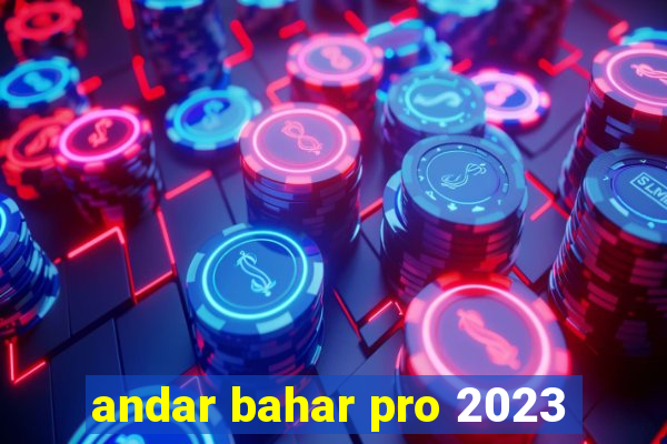 andar bahar pro 2023