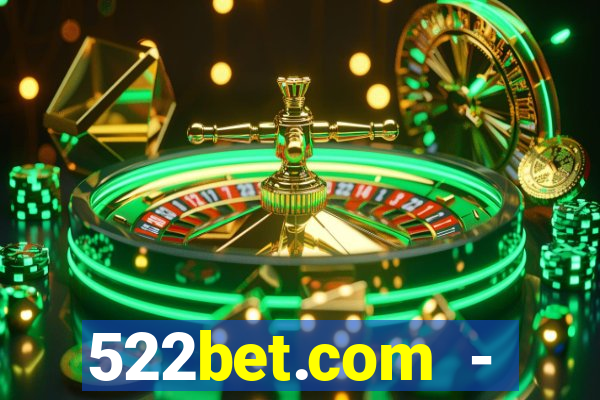 522bet.com - caça-níqueis online cassino