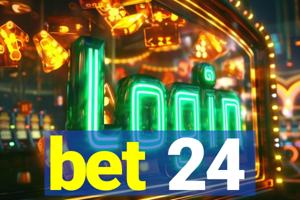 bet 24