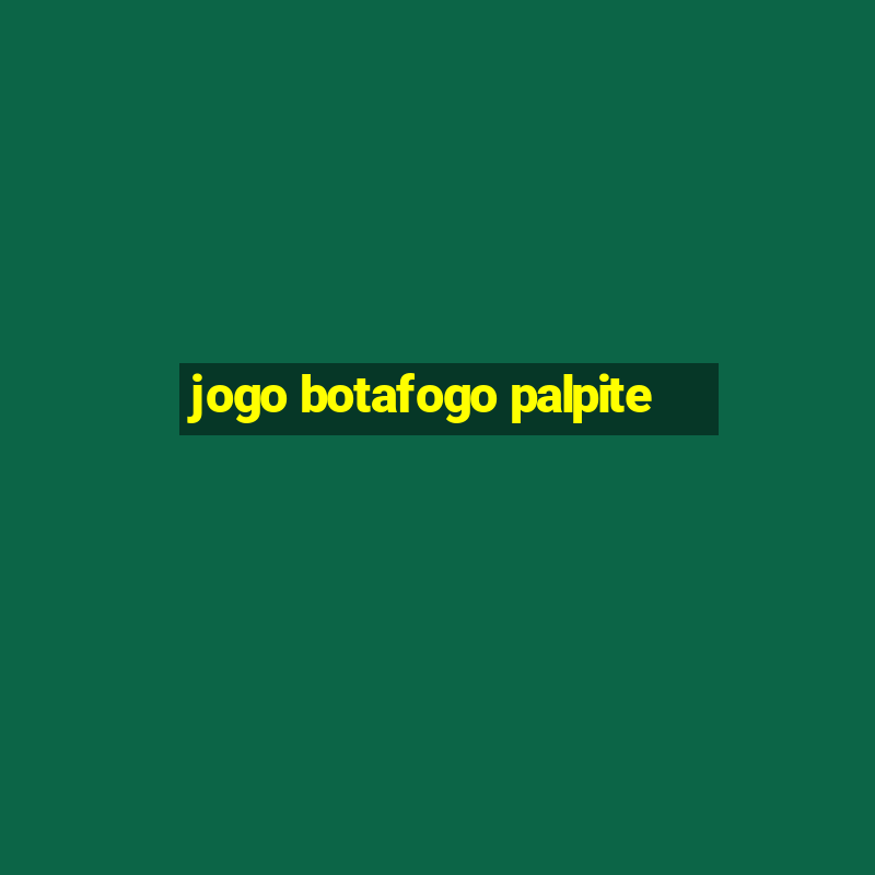 jogo botafogo palpite