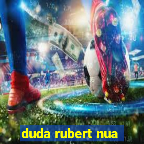 duda rubert nua