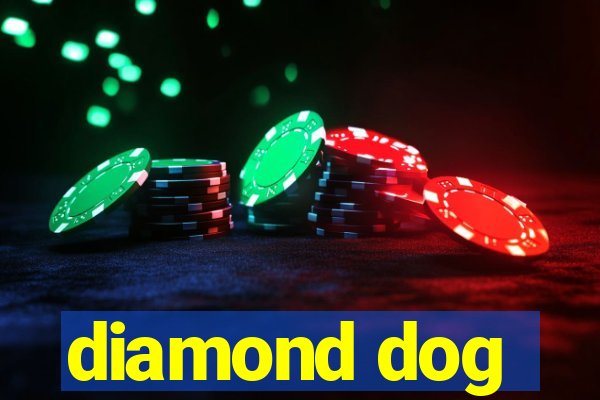 diamond dog