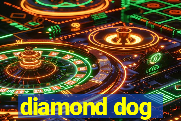 diamond dog