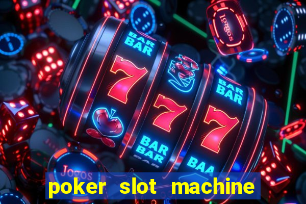 poker slot machine games free