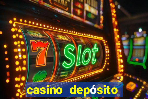 casino depósito mínimo 5 reais