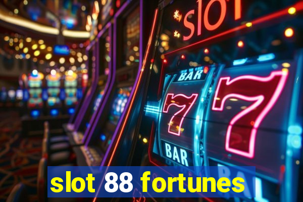 slot 88 fortunes