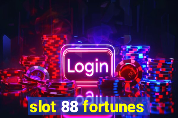 slot 88 fortunes