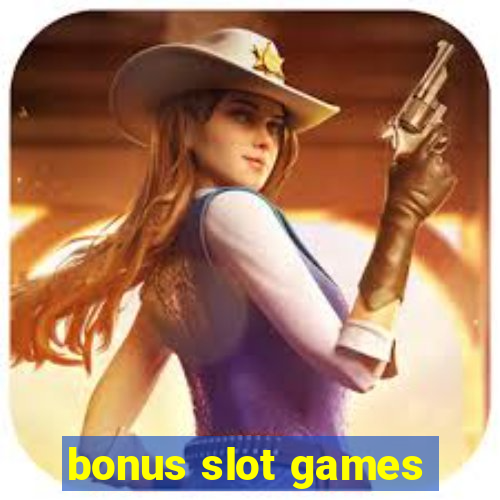 bonus slot games