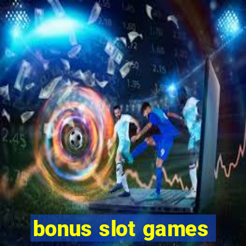 bonus slot games