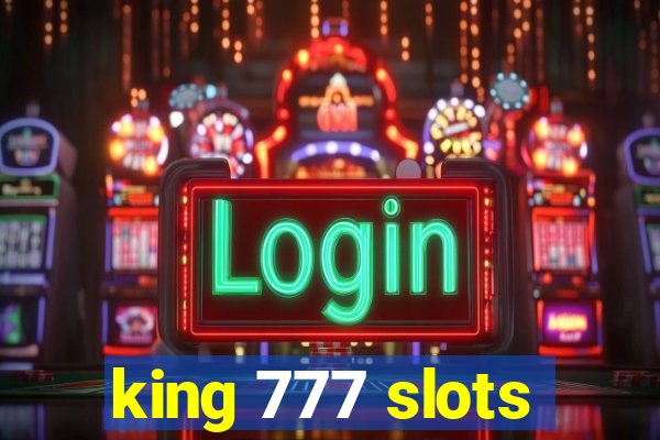 king 777 slots