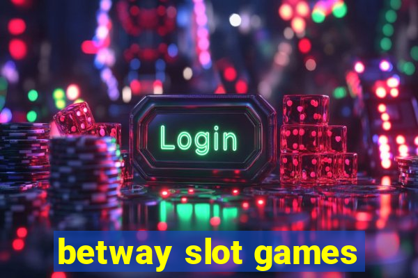 betway slot games