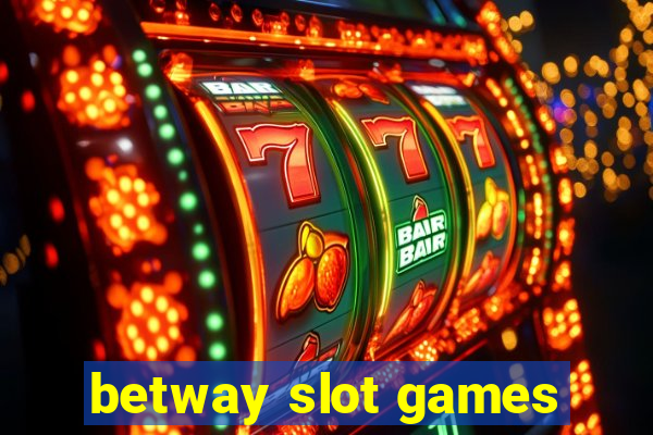 betway slot games