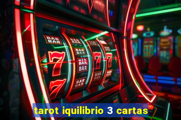 tarot iquilibrio 3 cartas