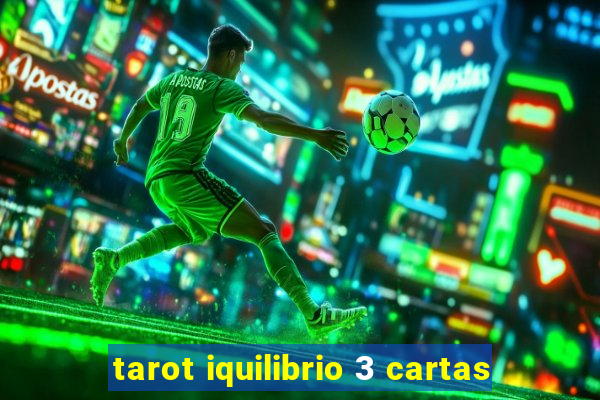 tarot iquilibrio 3 cartas