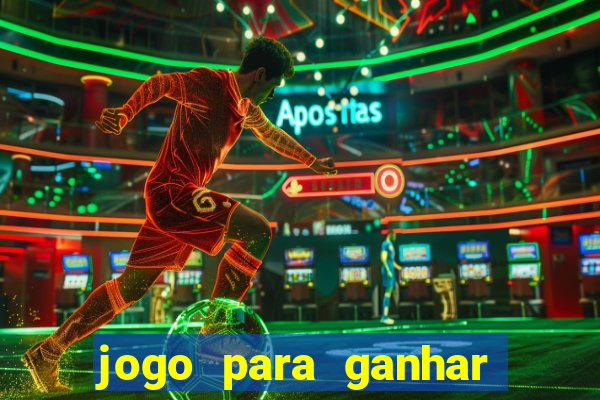 jogo para ganhar dinheiro real