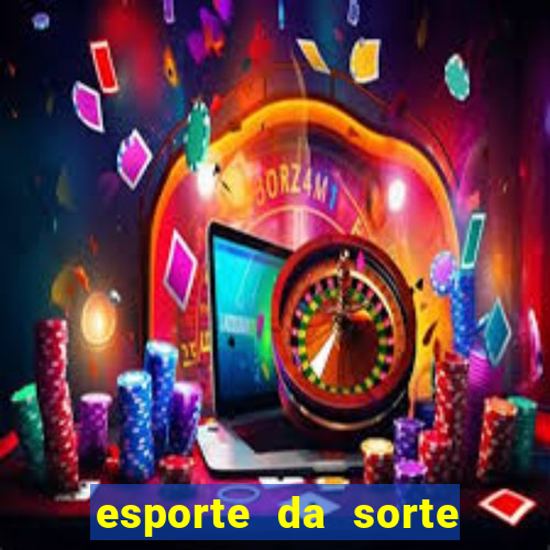 esporte da sorte jogo online