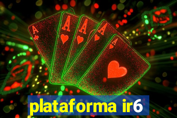 plataforma ir6