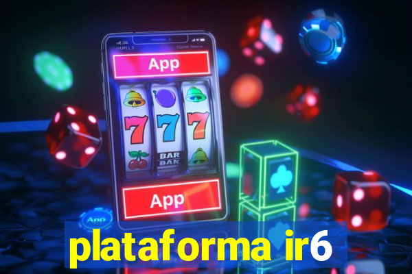 plataforma ir6